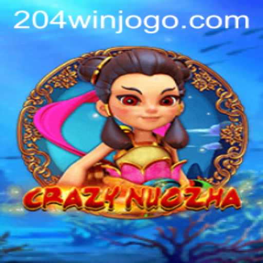 CrazyNuoZha: The Exciting World of 204win Adventure